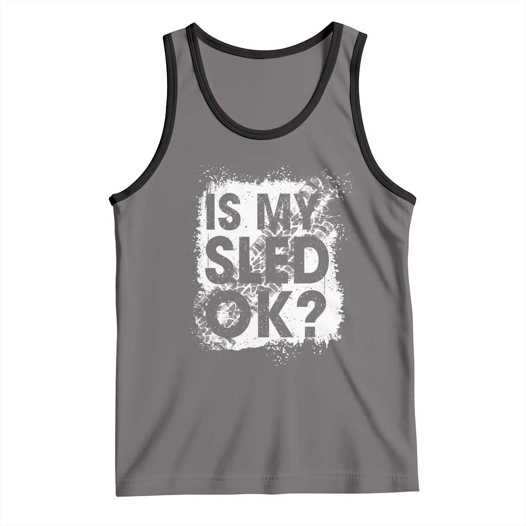 Funny Snowmobile Tank Top Is My Sled Ok Winter Sport Snowmobile Track TS11 Deep Heather Black Print Your Wear