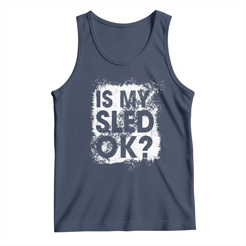 Funny Snowmobile Tank Top Is My Sled Ok Winter Sport Snowmobile Track TS11 Navy Print Your Wear