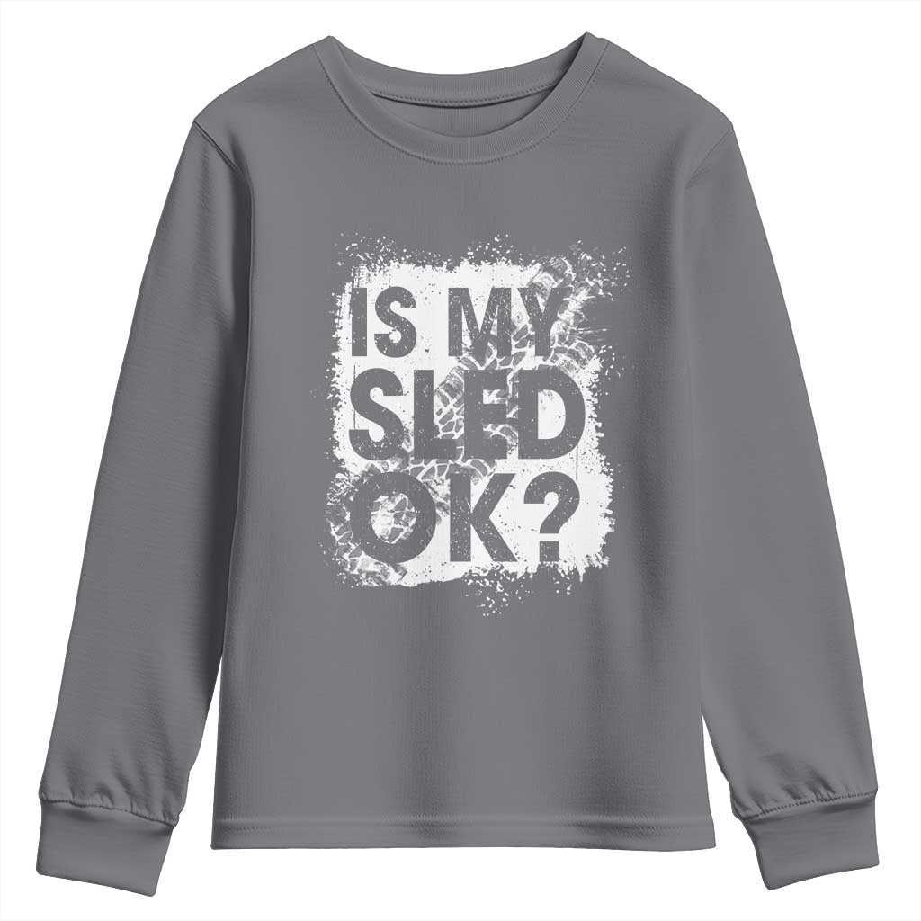 Funny Snowmobile Youth Sweatshirt Is My Sled Ok Winter Sport Snowmobile Track TS11 Charcoal Print Your Wear