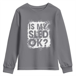 Funny Snowmobile Youth Sweatshirt Is My Sled Ok Winter Sport Snowmobile Track TS11 Charcoal Print Your Wear