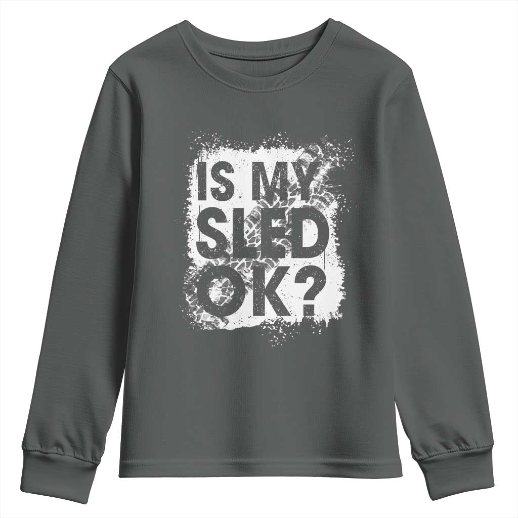 Funny Snowmobile Youth Sweatshirt Is My Sled Ok Winter Sport Snowmobile Track TS11 Dark Heather Print Your Wear