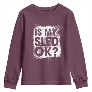Funny Snowmobile Youth Sweatshirt Is My Sled Ok Winter Sport Snowmobile Track TS11 Maroon Print Your Wear