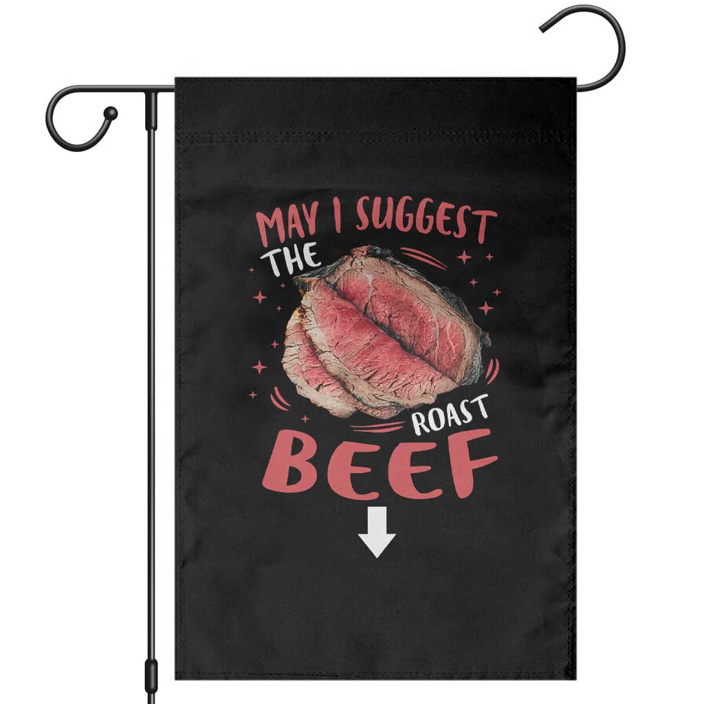 Funny May I Suggest The Roast Beef Garden Flag Embarrassing Inappropriate Adult Humor TS11 Black Print Your Wear