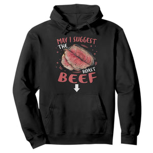 Funny May I Suggest The Roast Beef Hoodie Embarrassing Inappropriate Adult Humor TS11 Black Print Your Wear