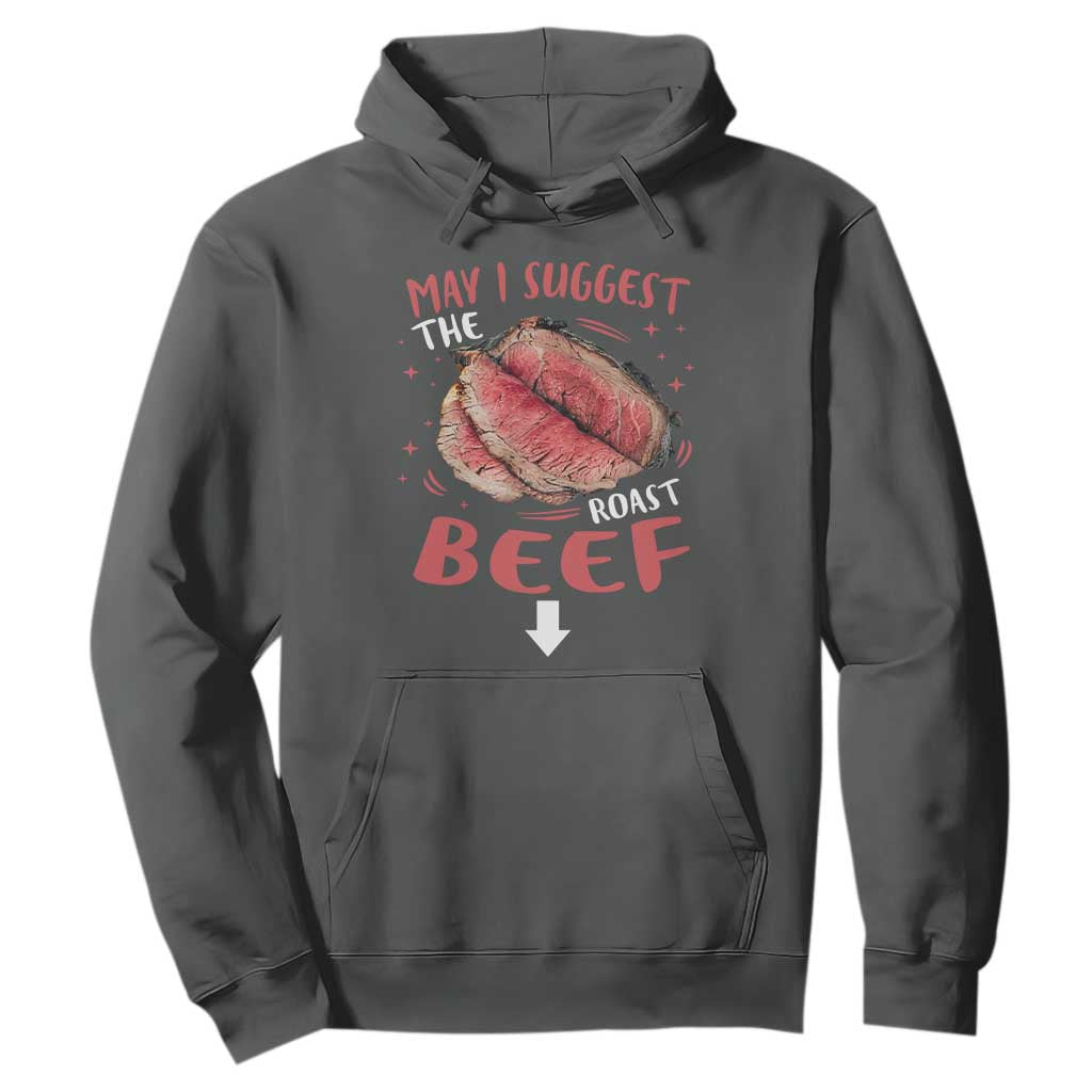 Funny May I Suggest The Roast Beef Hoodie Embarrassing Inappropriate Adult Humor TS11 Dark Heather Print Your Wear