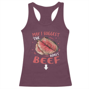 Funny May I Suggest The Roast Beef Racerback Tank Top Embarrassing Inappropriate Adult Humor TS11 Maroon Print Your Wear