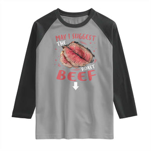 Funny May I Suggest The Roast Beef Raglan Shirt Embarrassing Inappropriate Adult Humor TS11 Sport Gray Black Print Your Wear