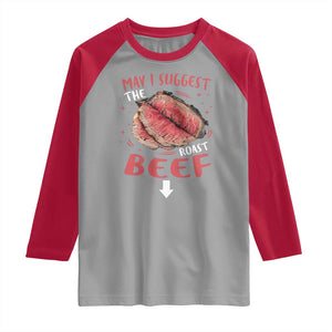 Funny May I Suggest The Roast Beef Raglan Shirt Embarrassing Inappropriate Adult Humor TS11 Sport Gray Red Print Your Wear