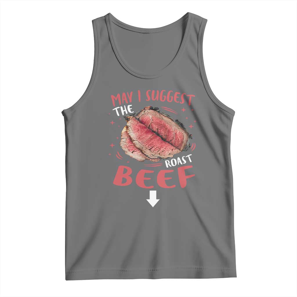 Funny May I Suggest The Roast Beef Tank Top Embarrassing Inappropriate Adult Humor TS11 Black Heather Print Your Wear