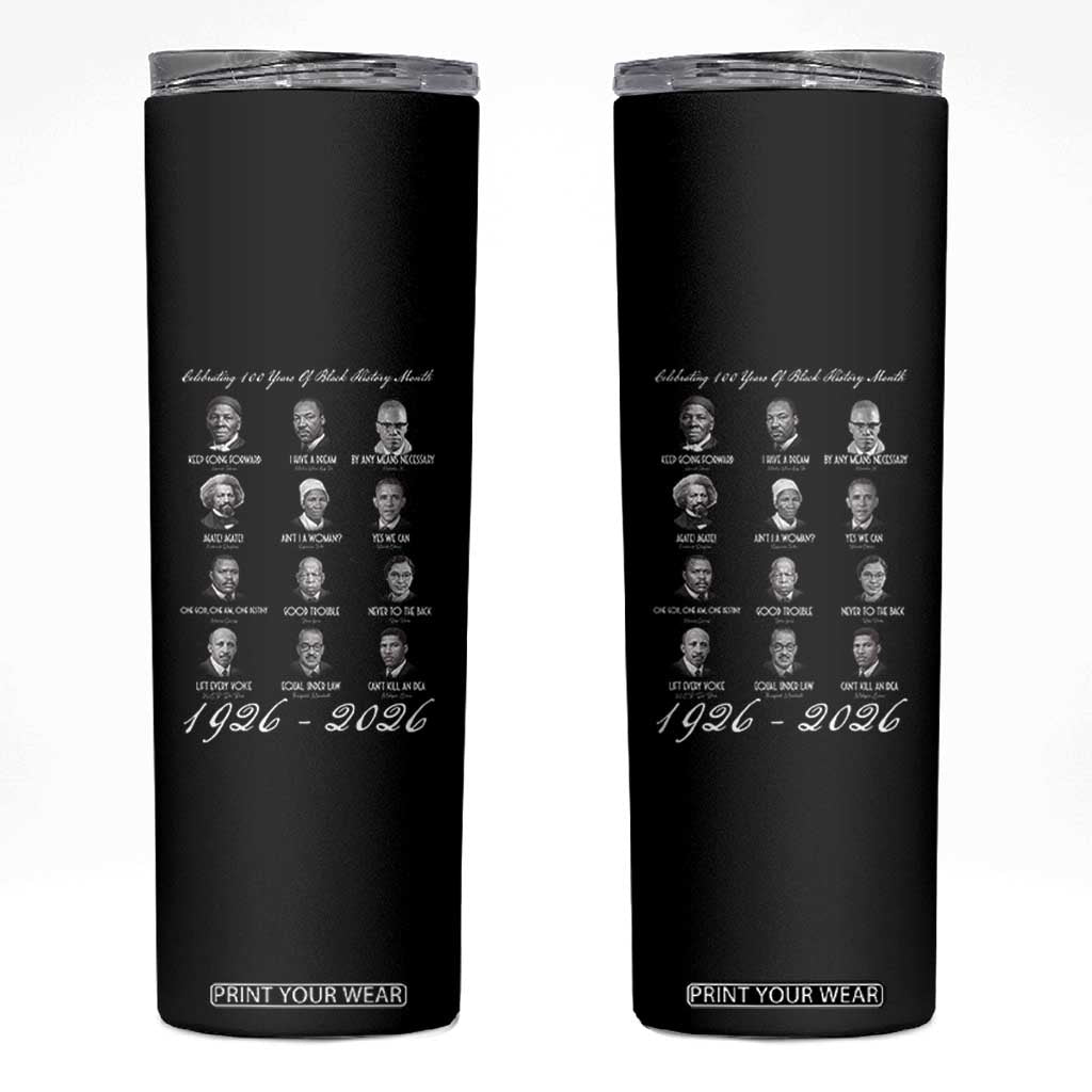 Celebrating 100 Years Of Black History Month 1926 2026 Skinny Tumbler Black Leaders TS11 Black Print Your Wear