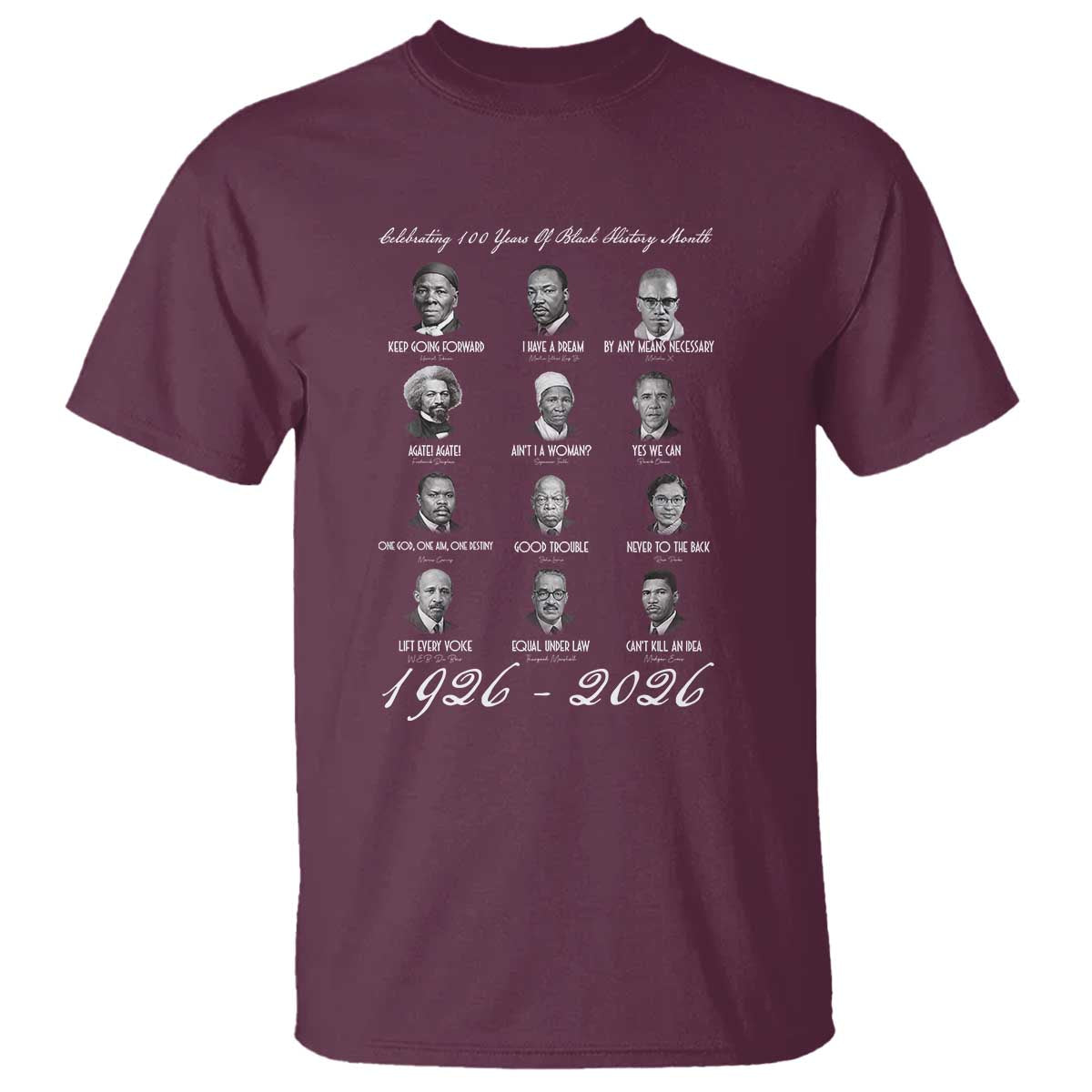 Celebrating 100 Years Of Black History Month 1926 2026 T Shirt Black Leaders TS11 Maroon Print Your Wear