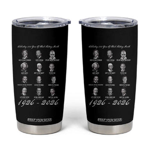Celebrating 100 Years Of Black History Month 1926 2026 Tumbler Cup Black Leaders TS11 Black Print Your Wear