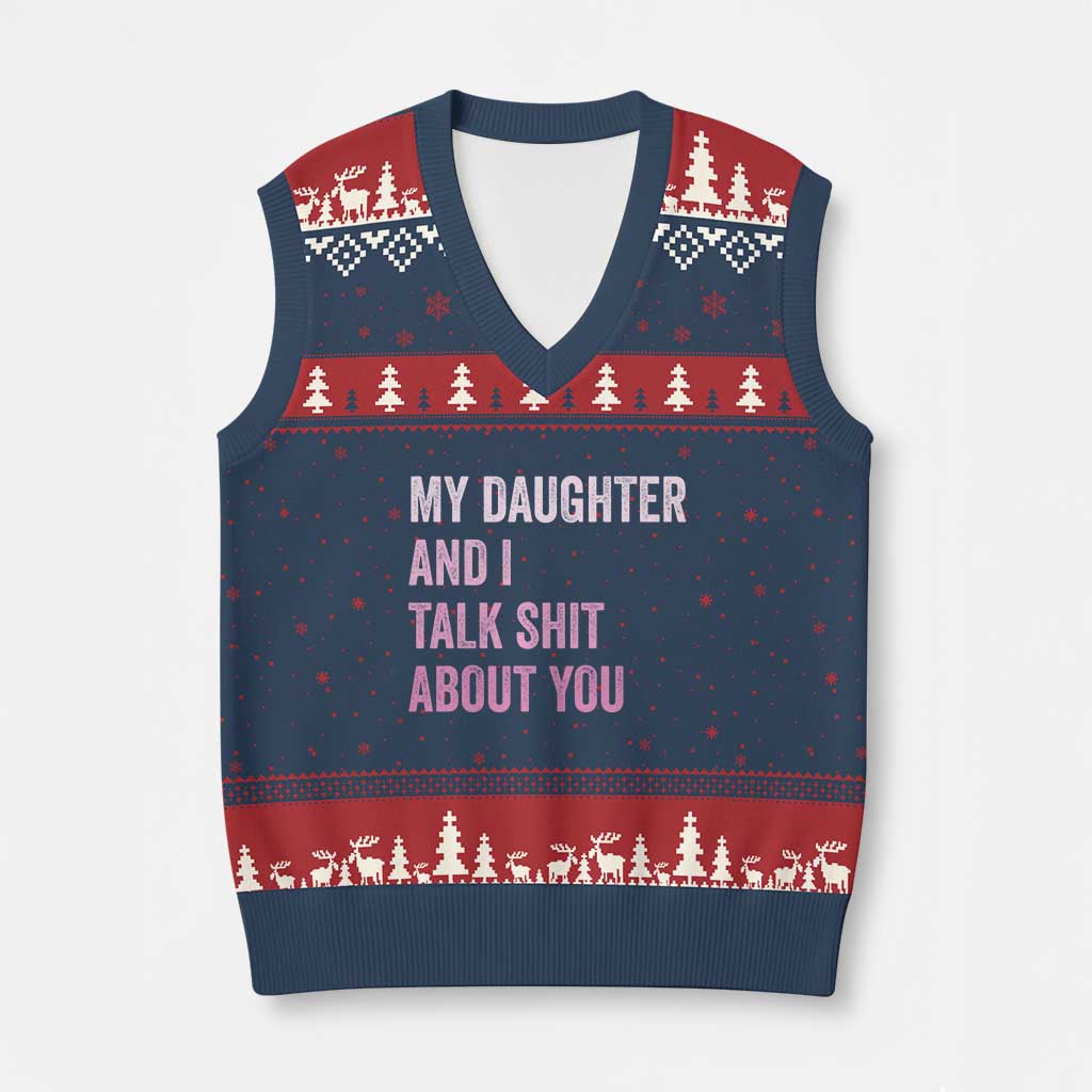 Funny My Daughter And I Talk Shit About You V-Neck Knit Sweater Vest Girl Mom TS11 Navy Red Print Your Wear