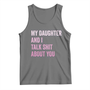 Funny My Daughter And I Talk Shit About You Tank Top Girl Mom TS11 Black Heather Print Your Wear