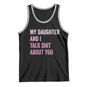 Funny My Daughter And I Talk Shit About You Tank Top Girl Mom TS11 Black Athletic Heather Print Your Wear