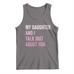 Funny My Daughter And I Talk Shit About You Tank Top Girl Mom TS11 Deep Heather Print Your Wear
