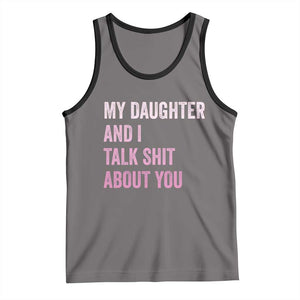 Funny My Daughter And I Talk Shit About You Tank Top Girl Mom TS11 Deep Heather Black Print Your Wear