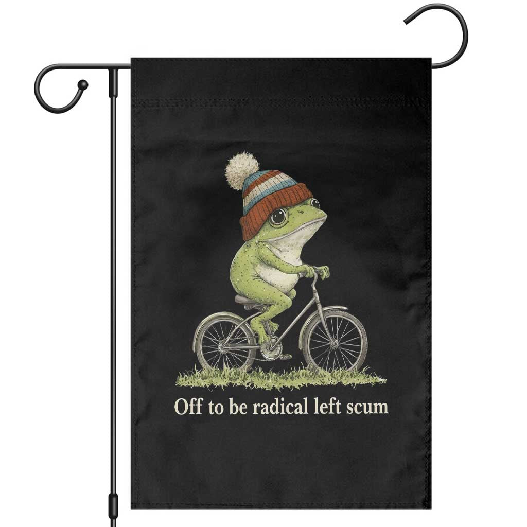 Off To Be Radical Left Scum Garden Flag Funny Frog Resistance TS11 Black Print Your Wear