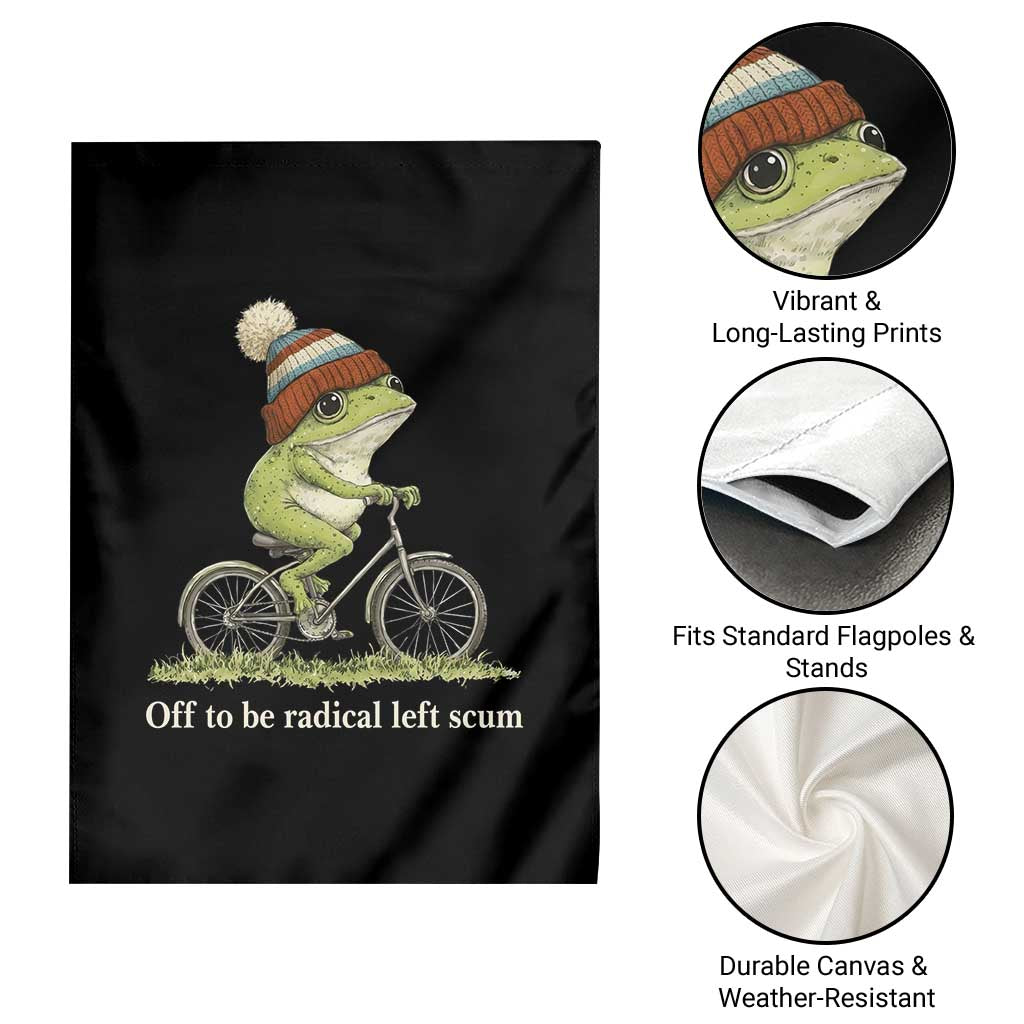 Off To Be Radical Left Scum Garden Flag Funny Frog Resistance TS11 Print Your Wear