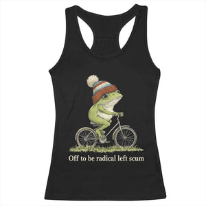 Off To Be Radical Left Scum Racerback Tank Top Funny Frog Resistance TS11 Black Print Your Wear