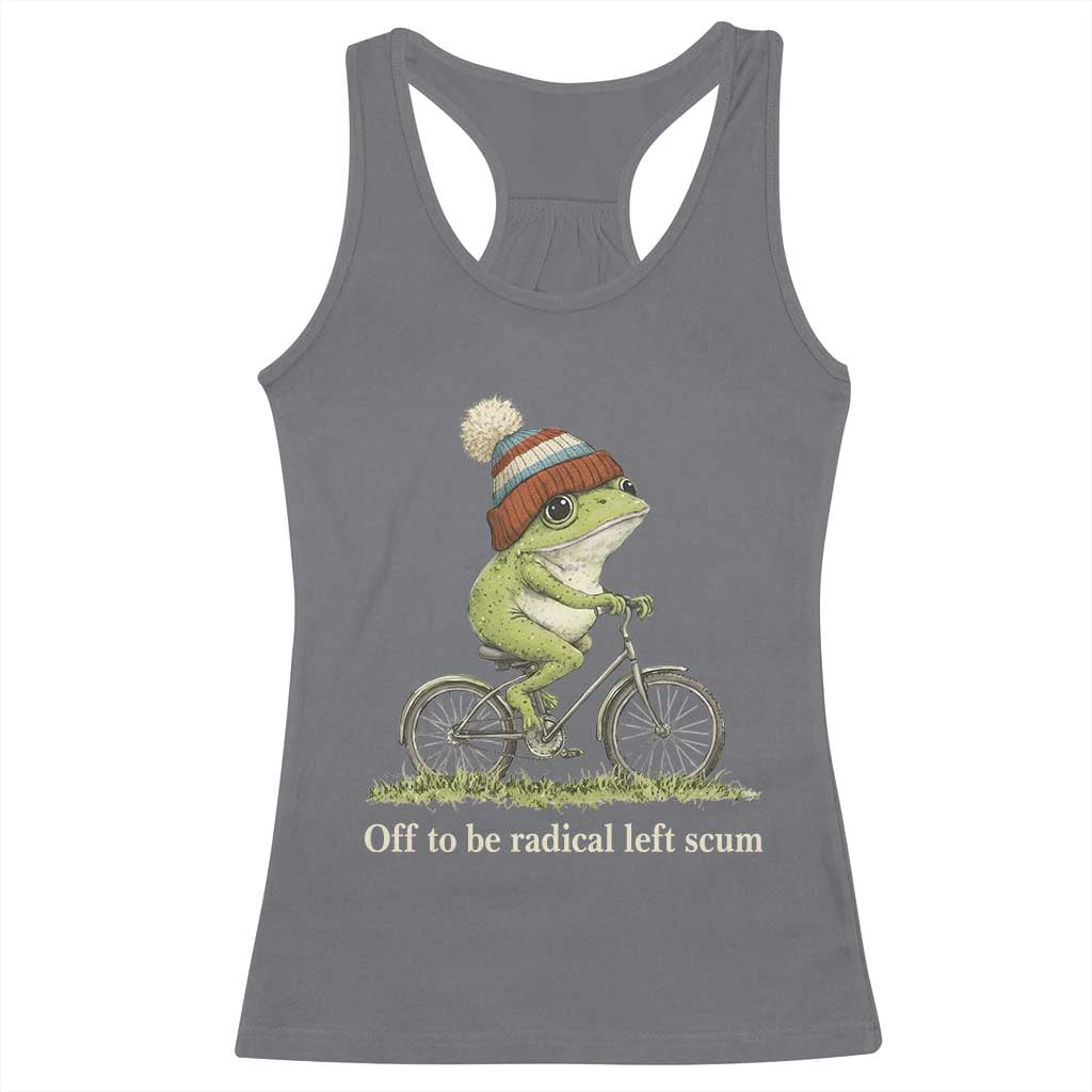 Off To Be Radical Left Scum Racerback Tank Top Funny Frog Resistance TS11 Charcoal Print Your Wear