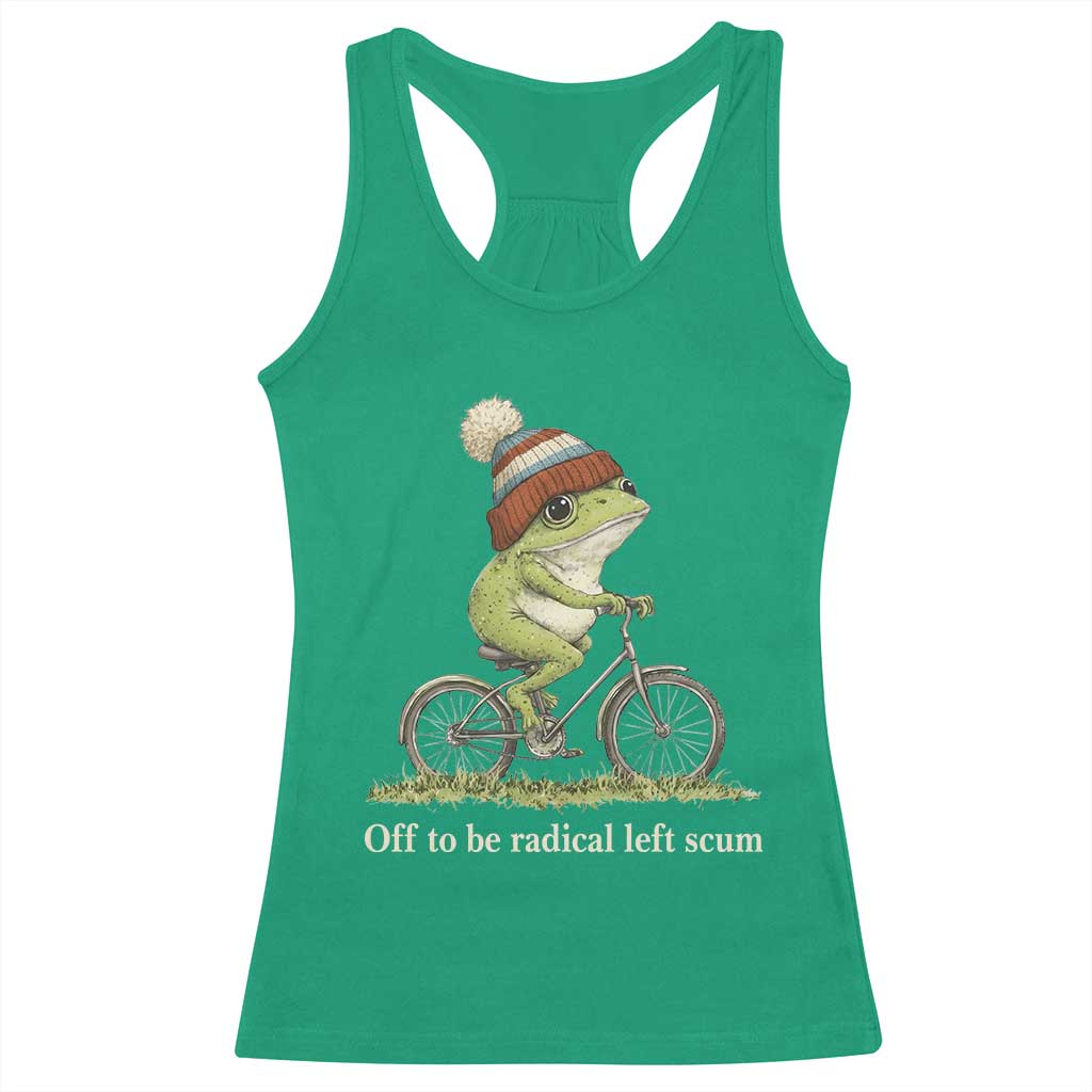 Off To Be Radical Left Scum Racerback Tank Top Funny Frog Resistance TS11 Irish Green Print Your Wear