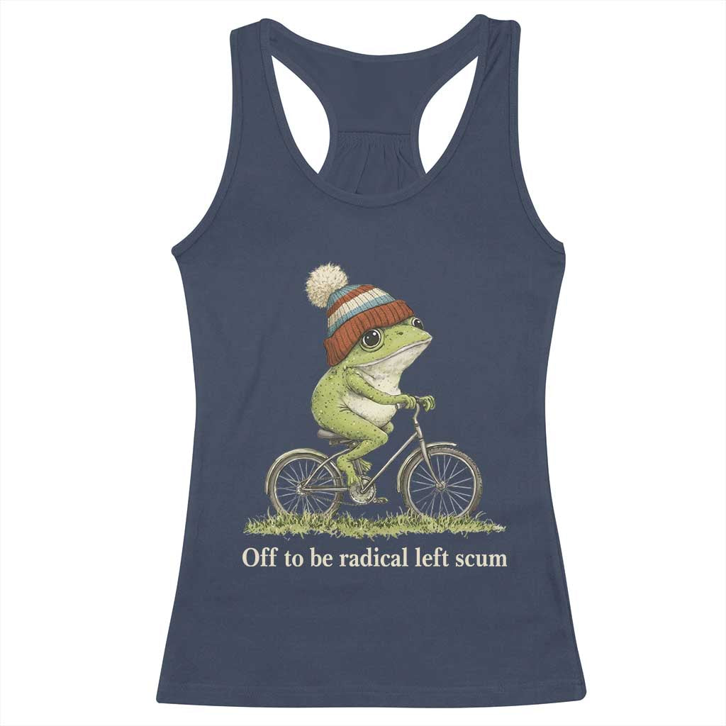 Off To Be Radical Left Scum Racerback Tank Top Funny Frog Resistance TS11 Navy Print Your Wear