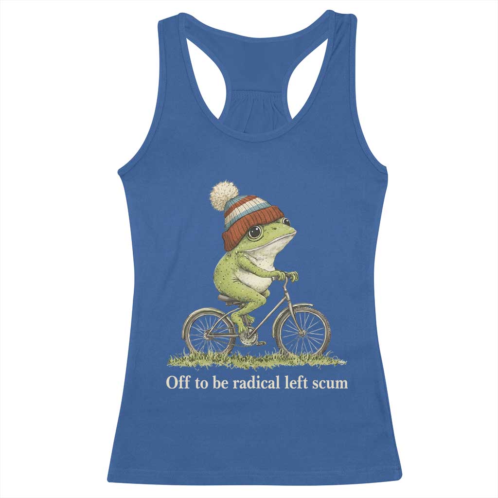 Off To Be Radical Left Scum Racerback Tank Top Funny Frog Resistance TS11 Royal Blue Print Your Wear