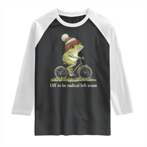 Off To Be Radical Left Scum Raglan Shirt Funny Frog Resistance TS11 Black White Print Your Wear