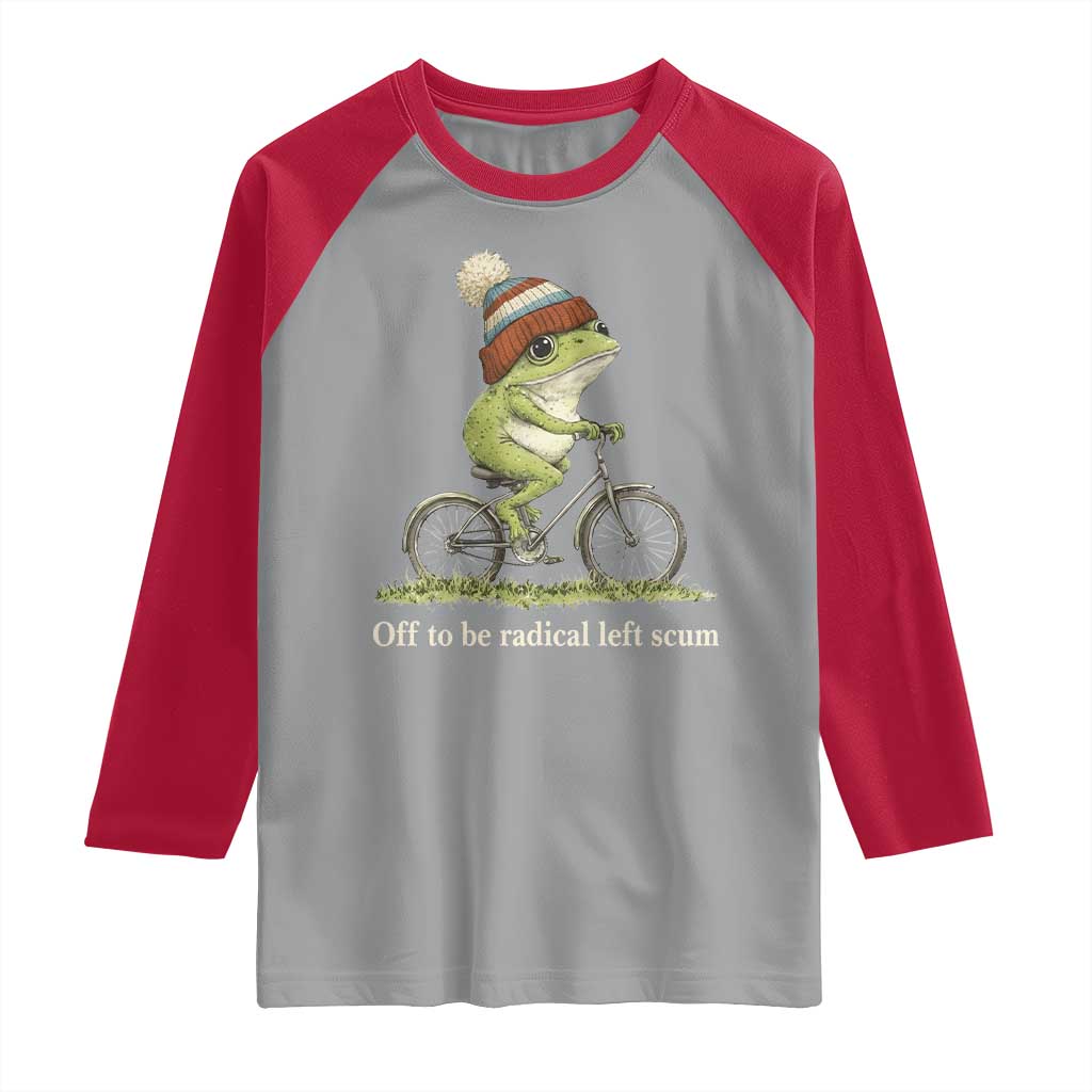 Off To Be Radical Left Scum Raglan Shirt Funny Frog Resistance TS11 Sport Gray Red Print Your Wear