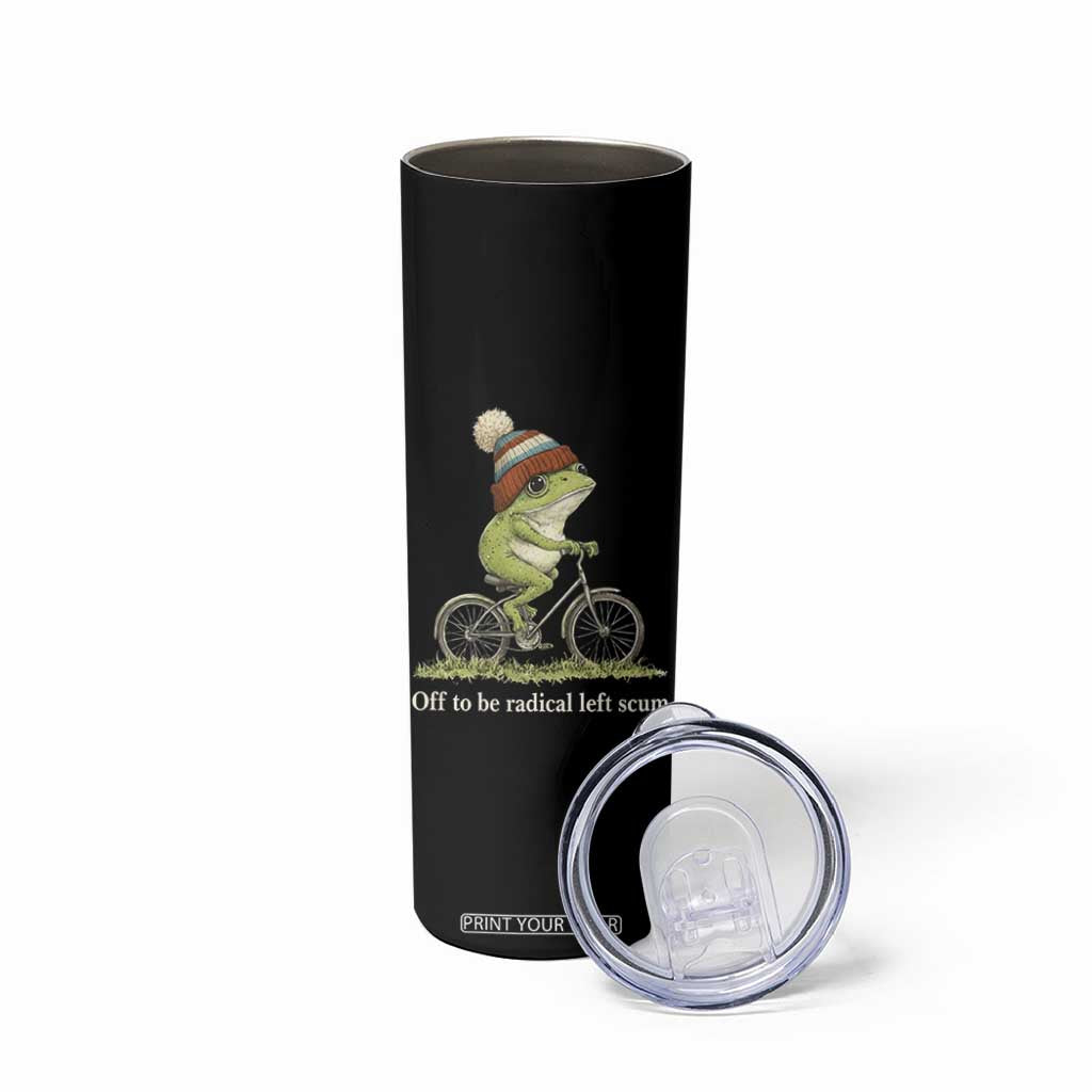 Off To Be Radical Left Scum Skinny Tumbler Funny Frog Resistance TS11 Print Your Wear