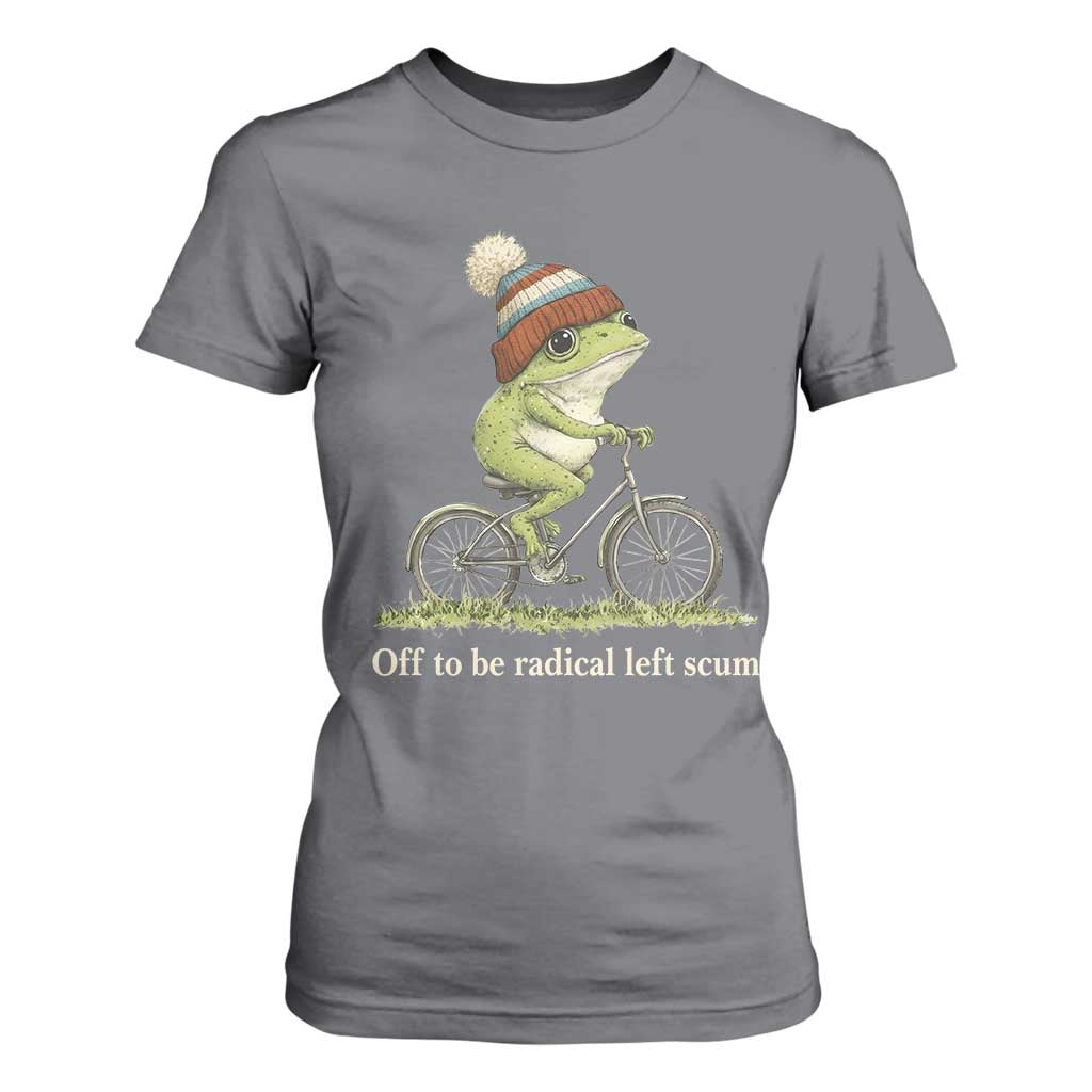 Off To Be Radical Left Scum T Shirt For Women Funny Frog Resistance TS11 Charcoal Print Your Wear