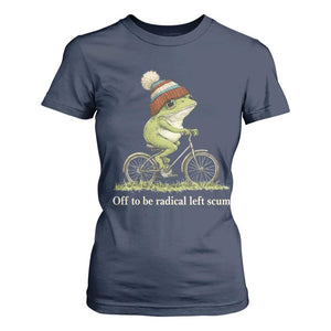 Off To Be Radical Left Scum T Shirt For Women Funny Frog Resistance TS11 Navy Print Your Wear