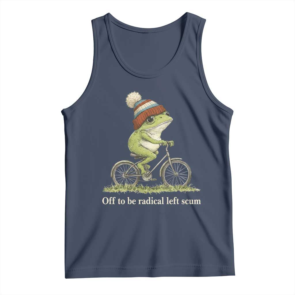 Off To Be Radical Left Scum Tank Top Funny Frog Resistance TS11 Navy Print Your Wear