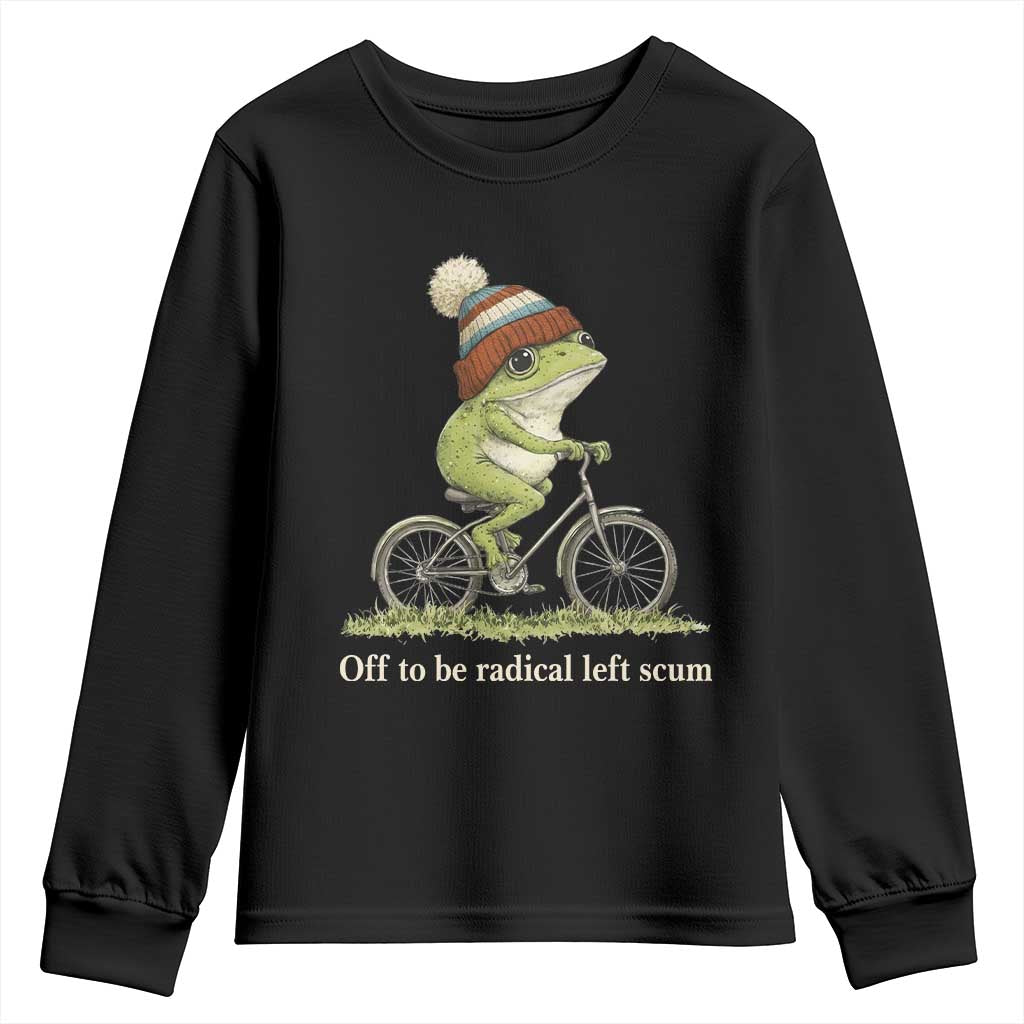 Off To Be Radical Left Scum Youth Sweatshirt Funny Frog Resistance TS11 Black Print Your Wear