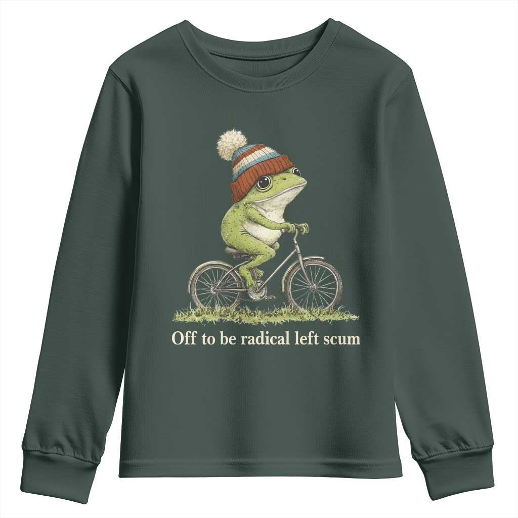 Off To Be Radical Left Scum Youth Sweatshirt Funny Frog Resistance TS11 Dark Forest Green Print Your Wear