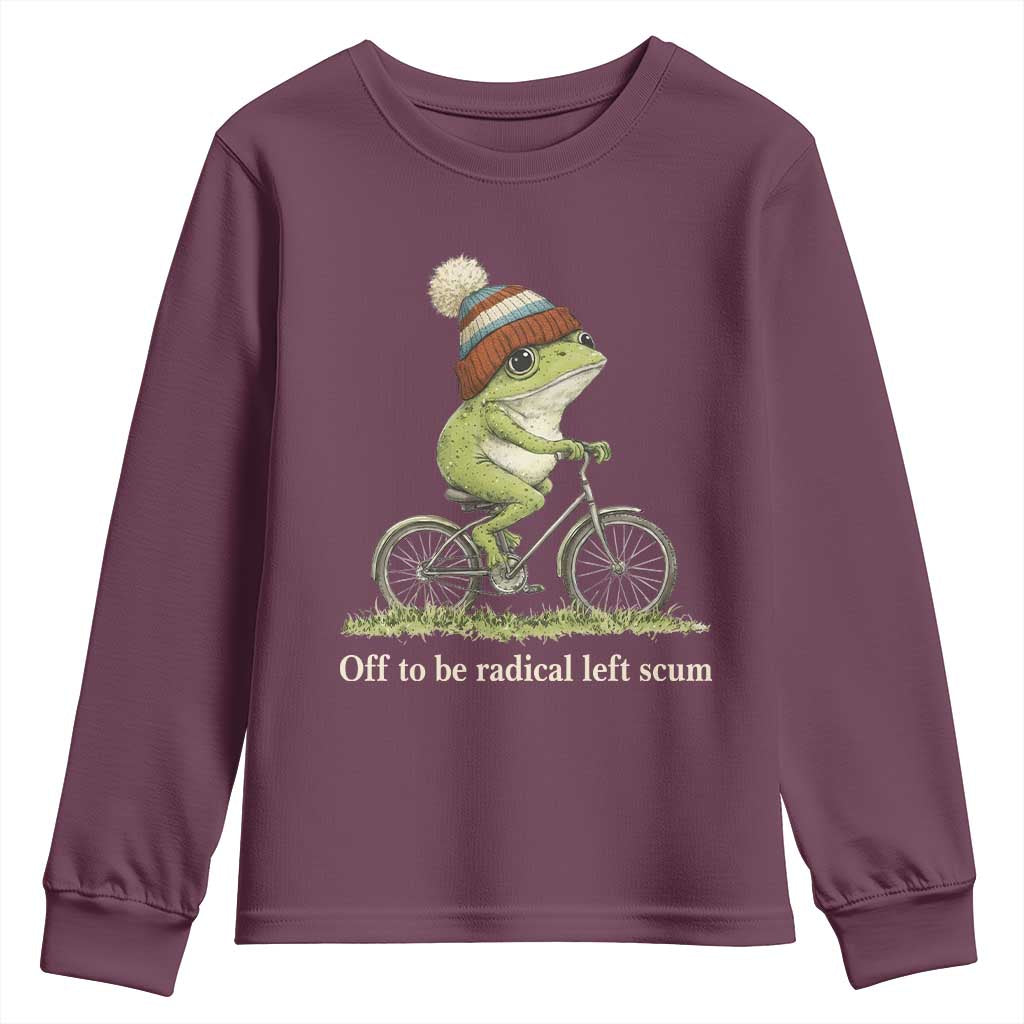 Off To Be Radical Left Scum Youth Sweatshirt Funny Frog Resistance TS11 Maroon Print Your Wear