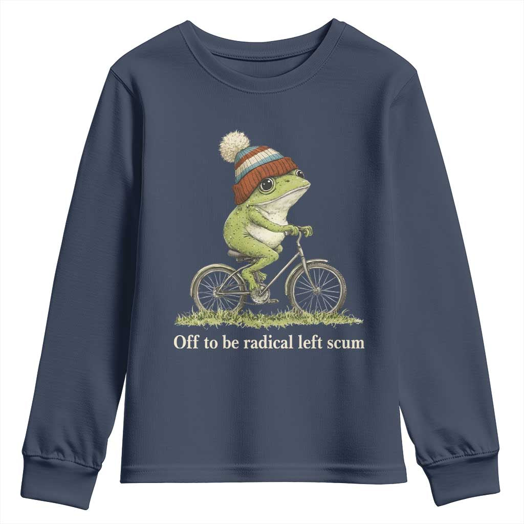 Off To Be Radical Left Scum Youth Sweatshirt Funny Frog Resistance TS11 Navy Print Your Wear