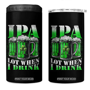 Funny St Patricks Day Beer Lover 4 in 1 Can Cooler Tumbler IPA Lot When I Drink Irish Beer Drinking TS11 One Size: 16 oz Black Print Your Wear