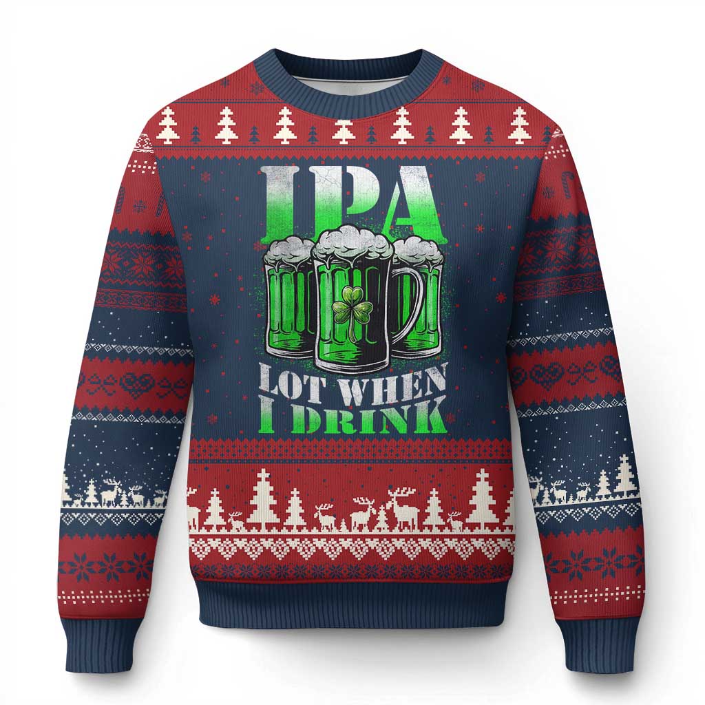 Funny St Patricks Day Beer Lover Ugly Christmas Sweater IPA Lot When I Drink Irish Beer Drinking TS11 Navy Red Print Your Wear