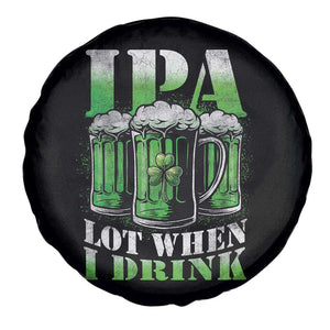Funny St Patricks Day Beer Lover Spare Tire Cover IPA Lot When I Drink Irish Beer Drinking TS11 Print Your Wear