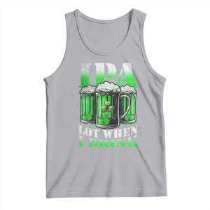 Funny St Patricks Day Beer Lover Tank Top IPA Lot When I Drink Irish Beer Drinking TS11 Athletic Heather Print Your Wear