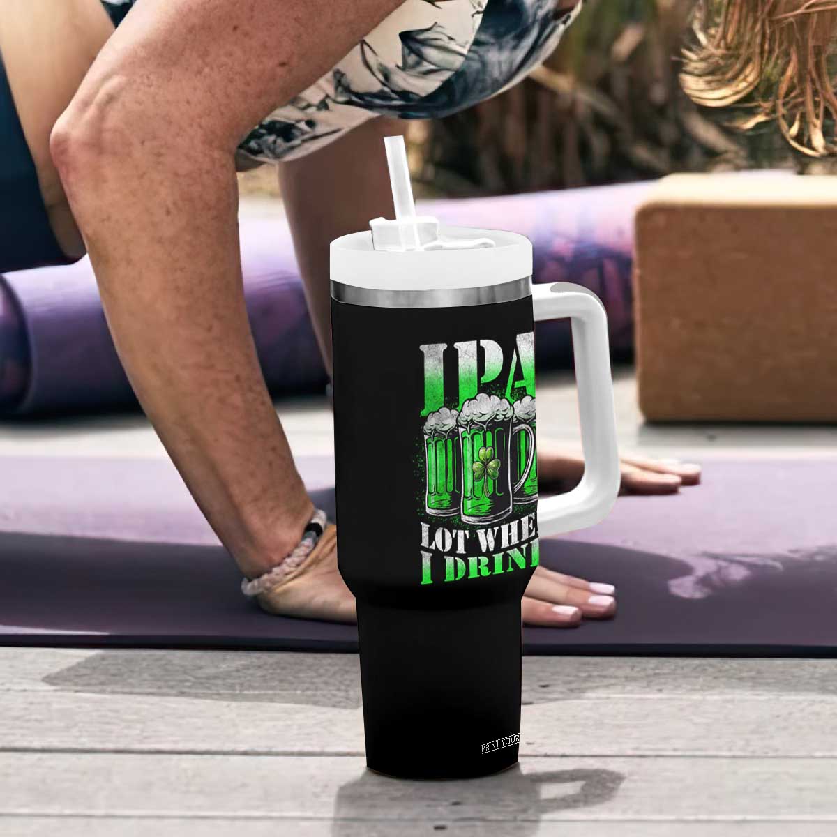 Funny St Patricks Day Beer Lover Tumbler With Handle IPA Lot When I Drink Irish Beer Drinking TS11 Print Your Wear