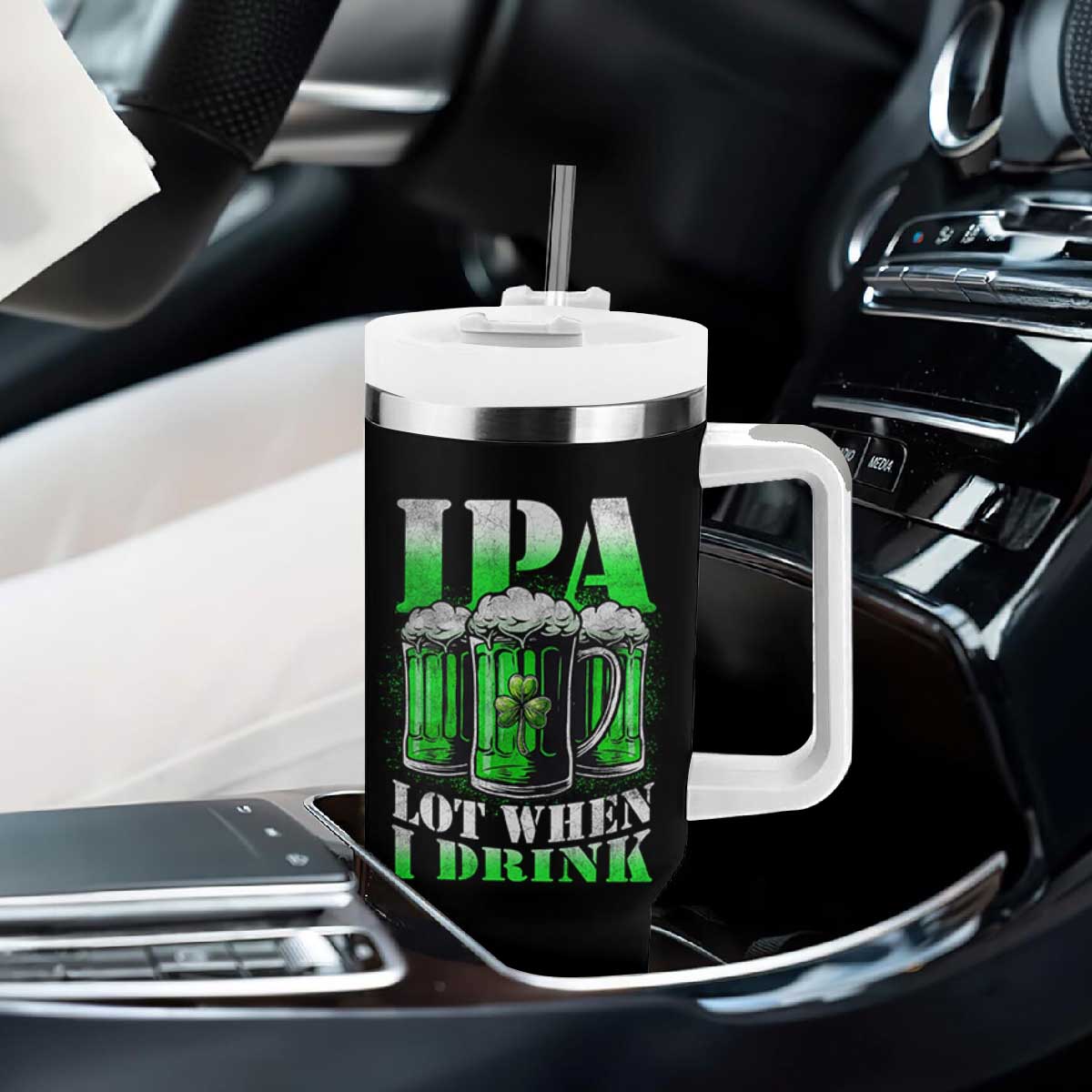 Funny St Patricks Day Beer Lover Tumbler With Handle IPA Lot When I Drink Irish Beer Drinking TS11 Print Your Wear