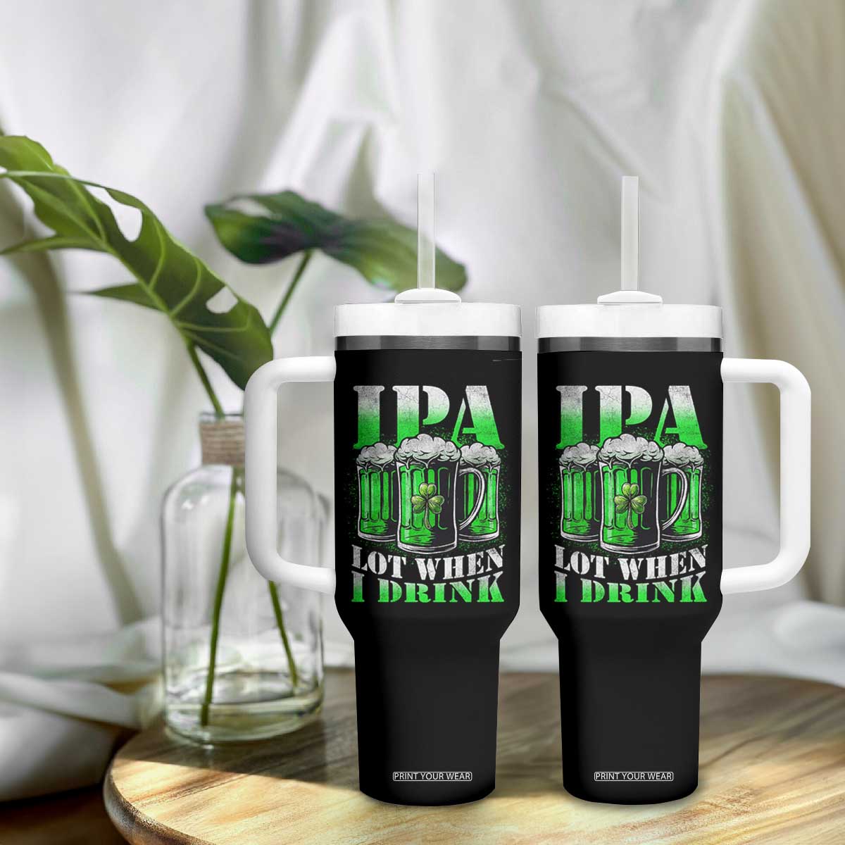 Funny St Patricks Day Beer Lover Tumbler With Handle IPA Lot When I Drink Irish Beer Drinking TS11 Print Your Wear