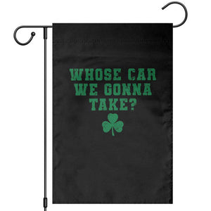 Funny Whose Car We Gonna Take Meme Shamrock Garden Flag TS11 Black Print Your Wear