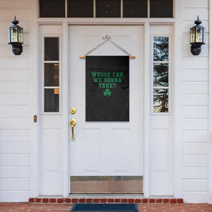 Funny Whose Car We Gonna Take Meme Shamrock Garden Flag TS11 Print Your Wear