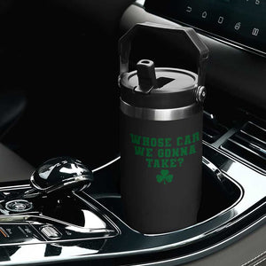 Funny Whose Car We Gonna Take Meme Shamrock Flip Straw Tumbler TS11 Print Your Wear