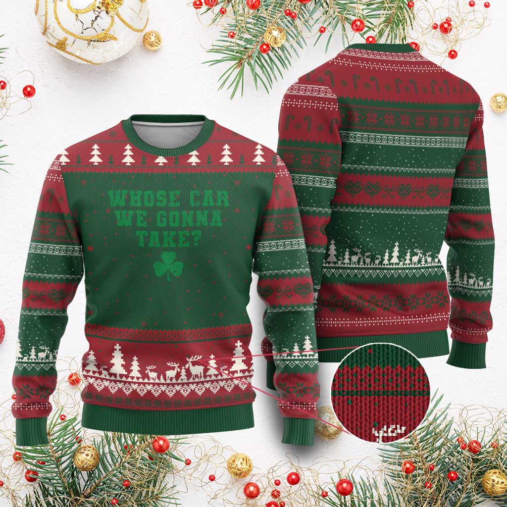 Funny Whose Car We Gonna Take Meme Shamrock Ugly Christmas Sweater TS11 Red Green Print Your Wear