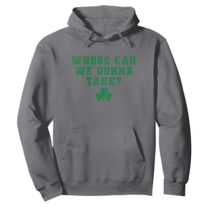 Funny Whose Car We Gonna Take Meme Shamrock Hoodie TS11 Charcoal Print Your Wear